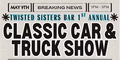 Twisted Sisters Bar: 1st Annual Classic Car & Truck Show