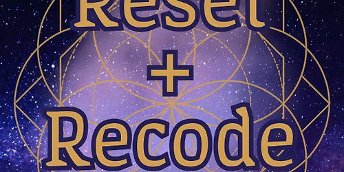 Reset + Recode; A Sound Healing Session