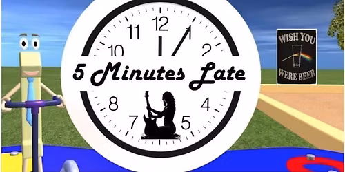 5 minutes Late