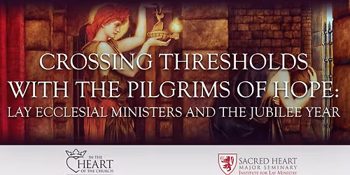 Crossing Thresholds with the Pilgrims of Hope: Lay Ecclesial Ministers and the Jubilee Year