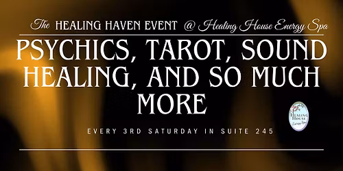 Monthly Healing Haven - 3rd Saturdays! 