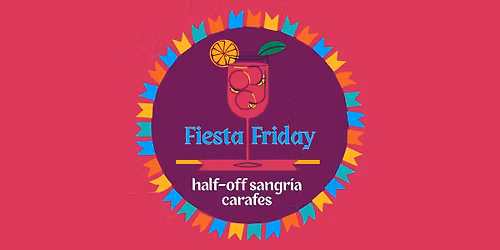 Fiesta Friday - Half-off Sangria Carafes + Festive Bites - Gainesville, TX