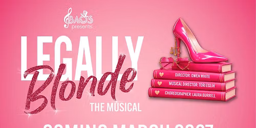 BAOS presents LEGALLY BLONDE THE MUSICAL LAUNCH