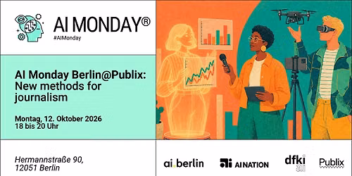 AI Monday Berlin@Publix: New Methods for Journalism