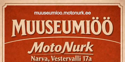 Muuseumi\u00f6\u00f6 2026: MotoNurk