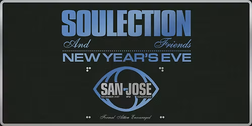 SOULECTION & FRIENDS - NYE in San Jose