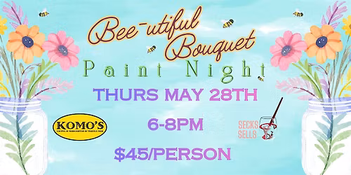 Bee-utiful Bouquet PAINT NIGHT at Komos Cocina in Long Beach