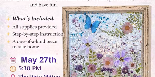 Pressed Flower Frame Workshop Wednesday May 27th 5:30 PM