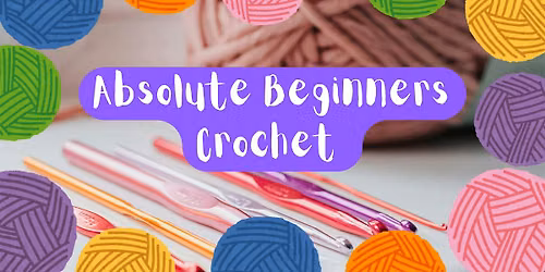 Absolute Beginners Crochet Class