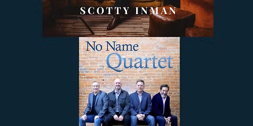 An Evening with Scotty Inman and No Name Quartet with Mackenzie Niccum