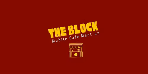 THE BLOCK: Mobile Cafe Meet-up