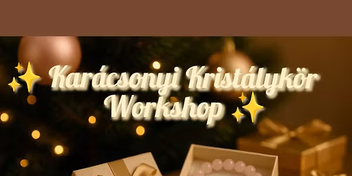 Kar\u00e1csonyi Krist\u00e1lyk\u00f6r Workshop