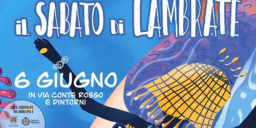 Il Sabato Di Lambrate 2026 \u2022 6 giugno