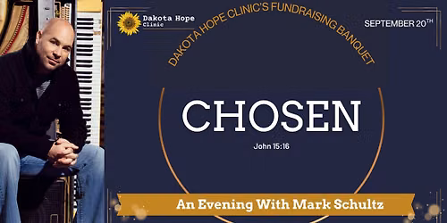 Chosen: Dakota Hope Clinic Fundraising Banquet with Mark Schultz