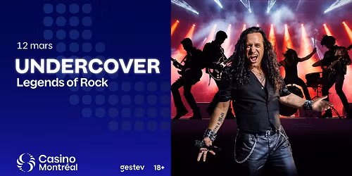 UNDERCOVER LEGENDS OF ROCK | Cabaret du Casino de Montr\u00e9al