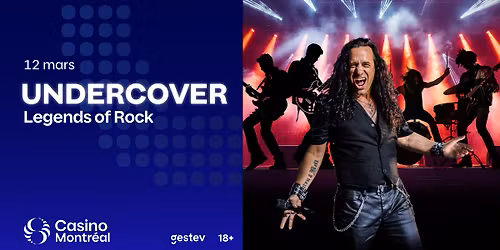 UNDERCOVER LEGENDS OF ROCK | Cabaret du Casino de Montr\u00e9al