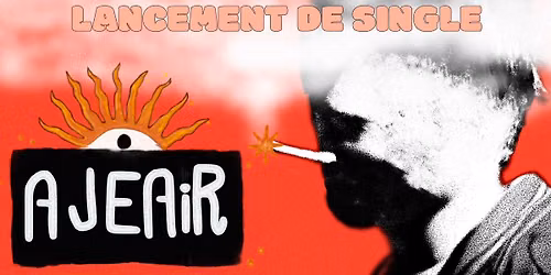 LANCEMENT DE SINGLE - AJ\u00c9AIR + PIC-BOIS [INDIE ROCK]