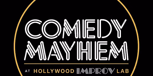 Comedy Mayhem at The Hollywood Improv Lab