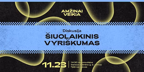 Am\u017einai veikia | Diskusija | Automuziejus Vilnius
