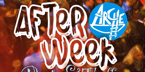 AfterWeek \u2013 Party & Treff in der Arche