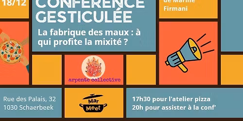 Conf\u00e9rence gesticul\u00e9e "La fabrique des maux. A qui profite la mixit\u00e9 ?" 