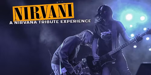 Nirvani: A Nirvana Tribute Experience