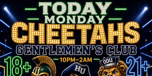 18+ MONDAYS CHEETAHS GENTLEMANS CLUB