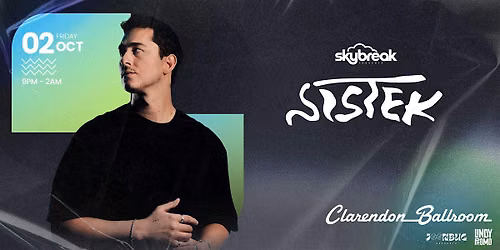 Skybreak Presents Sistek at Clarendon Ballroom