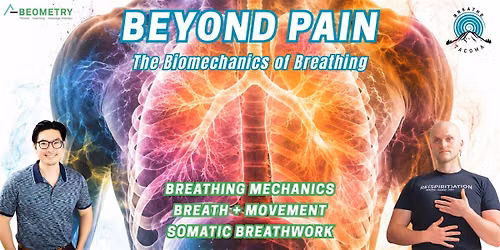 BEYOND PAIN: The Biomechanics of Breathing