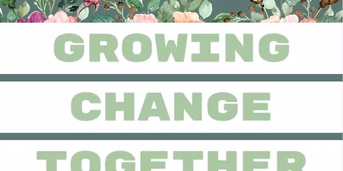 Growing Change Together 