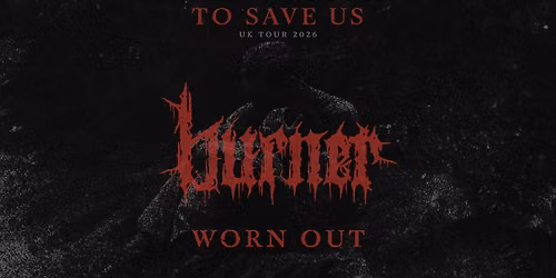 BURNER & WORN OUT - 27th October 2026 - Audio, Glasgow