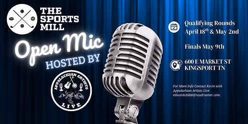 Open Mic Contest Hosted By Appalachian Artists Live at The Sports Mill Kingsport 