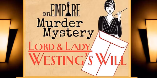 Murder Mystery at Empire - Lord & Lady Westing's Will