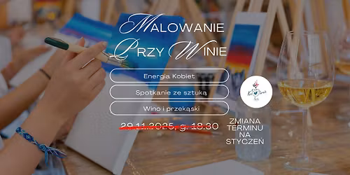 Malowanie przy winie - energia kobiet i spotkanie ze sztuk\u0105