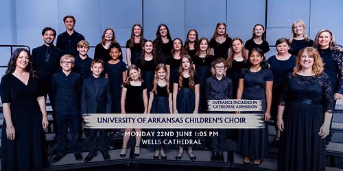 WOWFest FRINGE Concert | The University of Arkansas Children\u2019s Choir at Wells Cathedral