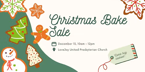 Christmas Bake Sale: Candies, Cookies, Breads, & Pies!