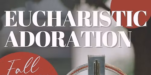 Fall Eucharistic Adoration