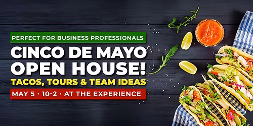 Cinco de Mayo Open House: Tacos, Tours & Team Ideas