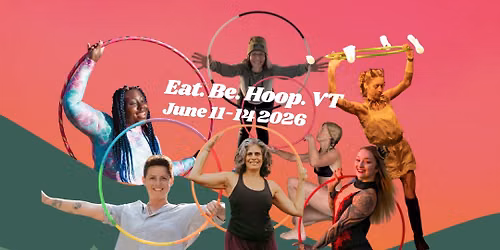 Eat. Be. Hoop. Retreat. Vt