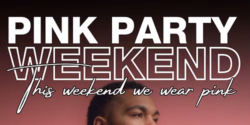 Pink Party Weekend - This weekend we wear pink.