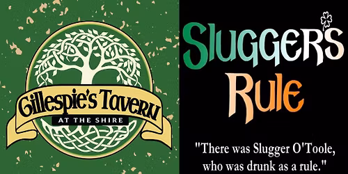 Slugger's Rule at Gillespie's!
