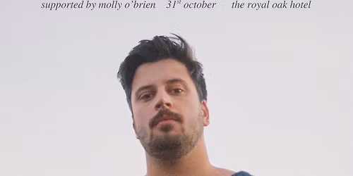 Oscar O\u2019Shea \u201cLast Lights & Lost Meaning\u201d EP Launch supported by Molly O\u2019Brien