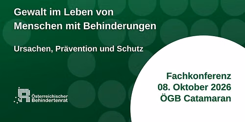 Konferenz: Gewalt im Leben von Menschen mit Behinderungen. Ursachen, Pr\u00e4vention und Schutz