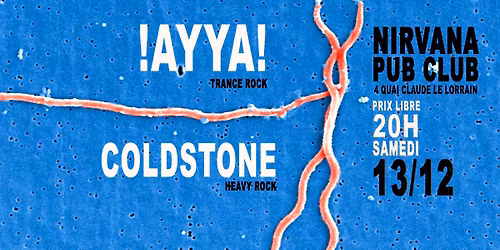 SAMEDI 13 D\u00c9CEMBRE - !AYYA! X COLDSTONE