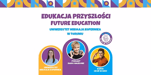 Edukacja Przysz\u0142o\u015bci | Future Education - Konferencja z okazji 15-lecia szko\u0142y MR. RABBIT