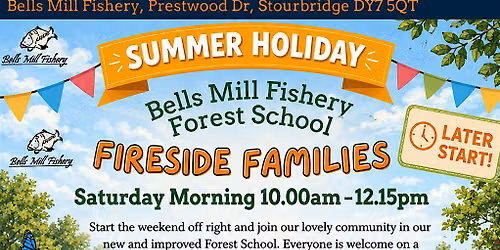 Fireside Families (Summer Holidays) - Saturday Morning Forest School