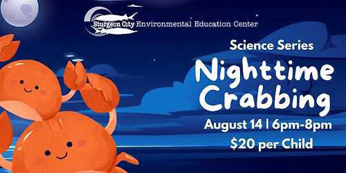Nighttime Crabbing - Sturgeon City Science Series