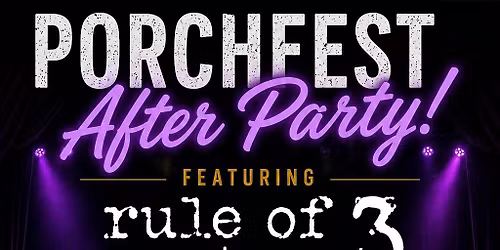 Porchfest After Party featuring Rule of 3 Experience
