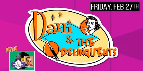 DANI & THE DELINQUENTS at The Moose with DJ DR NATE! 