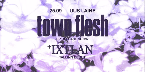 Town Flesh & Ixtlan LIVE